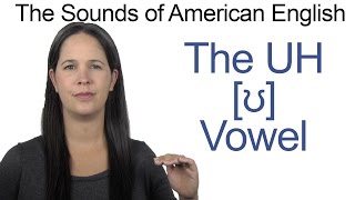 American English Sounds  UH ʊ Vowel  How to make the UH as in PUSH Vowel [upl. by Dragelin]