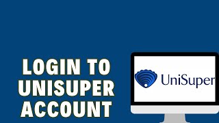 How To Login To UniSuper Account [upl. by Laamak418]