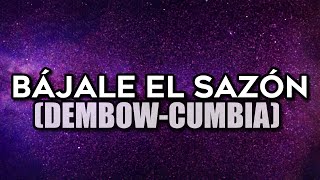 BÁJALE EL SAZÓN DEMBOWCUMBIA [upl. by Innavoij]