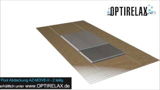 OPTIRELAX  Pool Abdeckung  Move II  2 teilige verschiebbare und begehbare Terrasse [upl. by Elisabetta]