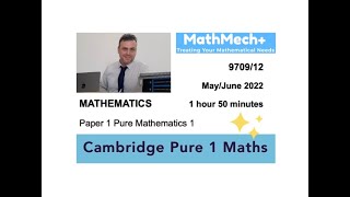 AS Mathematics Pure 1 Full Paper  Cambridge  970912  May 2022  SOLVED STEP BY STEP in 35 mins [upl. by Yma]