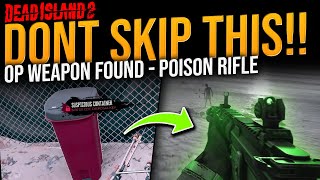 Dead Island 2 INSANE OP POISON ASSAULT RIFLE FOUND  DONT MISS THIS  Suspicious Container Key Guide [upl. by Alesi814]