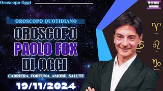 Oroscopo Oggi di Paolo Fox del 19 Novembre 2024 💖 Scopri il Tuo Destino [upl. by Nestor]