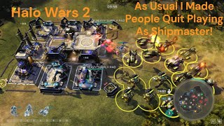 As Usual I Made People Quit Playing As Shipmaster Halo Wars 2 [upl. by Avonasac194]