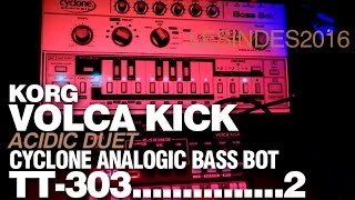 KORG VOLCA KICK  CYCLONE ANALOGIC BASS BOT TT303  TWO [upl. by Darom]