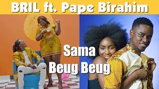 Bril  Sama Beug Beug ft Pape Birahim Clip Officiel [upl. by Ib796]