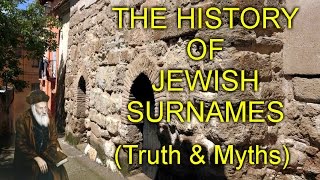 THE HISTORY OF JEWISH SURNAMES Truth amp Myths [upl. by Burkley225]