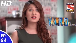 YARO Ka Tashan  यारों का टशन  Episode 64  21st October 2016 [upl. by Ekim]