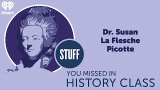 Dr Susan La Flesche Picotte  STUFF YOU MISSED IN HISTORY CLASS [upl. by Bekki]