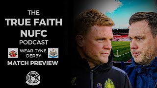 Sunderland v Newcastle United FA Cup Preview  True Faith NUFC Podcast [upl. by Naugan]