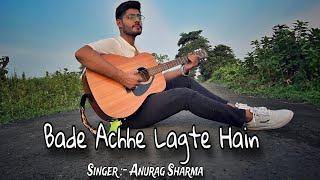 BADE ACCHE LAGTE HAI  Cover by Anurag Sharma  RockstarMelodieslh1fs [upl. by Ervin]