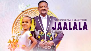 Teferi Salale Ababu amp Dawiti Teferi  JAALALA  New Ethiopian Oromo Music 2024 Official Video [upl. by Larrej]