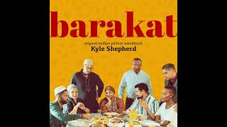 BARAKAT MOVIE SOUNDTRACK MUSIC KYLE SHEPHERD [upl. by Araec]