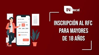 INSCRIPCIÓN AL RFC PARA MAYORES DE 18 AÑOS  INFISCAL [upl. by Namia]