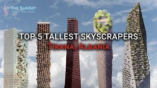 TIRANAS FUTURE SKYSCRAPERS 🇦🇱 [upl. by Uhn]