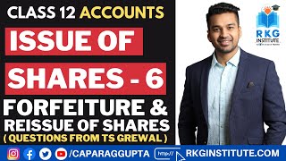 Class 12  Accounts 202223 Issue of Shares  6  Forfeiture amp Reissue of Shares  100 Complete [upl. by Elatan]