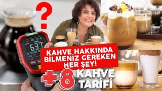 Kahve Hakkında Bilmeniz Gereken Her Şey  8 Kahve Tarifi  Filtre Türk Latte Espresso ve Fazlası [upl. by Gnod]