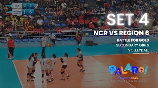 Battle for GOLD NCR vs REGION 6 SET 4  Palarong Pambansa 2023  Volleyball Girls Secondary [upl. by Barbara-Anne]