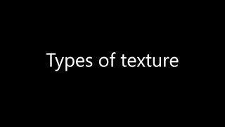 Types of Texture [upl. by Nordna127]