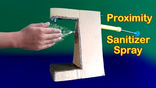 Proximity Sanitizer Spray  How To Make Sensor Sanitizer Spray Machine  Automatic Hand Sanitizer [upl. by Enyrehtac]