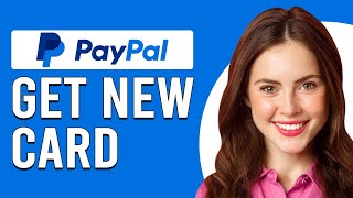 How To Get A New Paypal Card How To Order A New Paypal Card [upl. by Anaitsirhc]