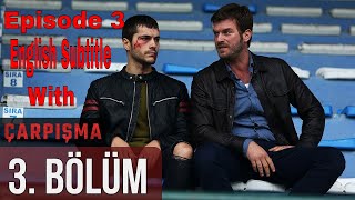 Çarpışma ep 3 with eng subtitle from three different sites watch amp Download [upl. by Welford]