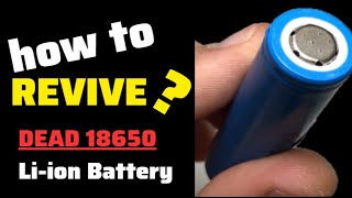 How to Revive Dead 18650 Liion Batteries I Liion Battery Recovery [upl. by Esinaj]