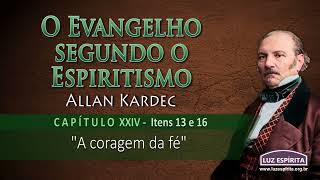 O Evangelho segundo o Espiritismo  cap XXIV itens 13 a 16 OESOEc24n1316 [upl. by Germin]