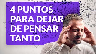 4 puntos para dejar de pensar tanto 🧠 [upl. by Lehet671]