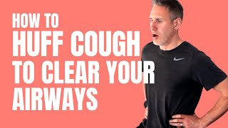 How to do the Huff Cough Breathing Technique to clear lungs airways secretions sputum phlegm [upl. by Jareen863]