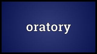 Oratory Meaning [upl. by Assej]