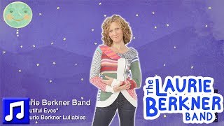 quotYour Beautiful Eyesquot by The Laurie Berkner Band  Best Kids Band [upl. by Weslee]