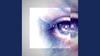 Sad Eyes [upl. by Edahc]