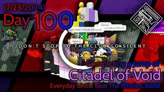 DAY 100 Completing a Jump of Citadel of Void Everyday Until I Beat The Whole Citadel [upl. by Arleen]