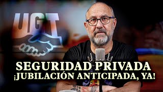 EL SECTOR DE SEGURIDAD PRVADA PIDE AL GOBIERNO LA JUBILACION ANTICIPADA SIN PERDIDA DE RETRIBUCION [upl. by Griseldis]