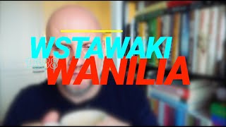 Wstawaki 1588 Wanilia [upl. by Ynad]