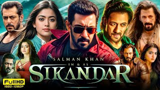 Sikandar 2024 Full Movie Hindi Dubbed  Rashmika  Salman Khan  Kajal Aggarwal  HD Reviews amp Facts [upl. by Bil992]