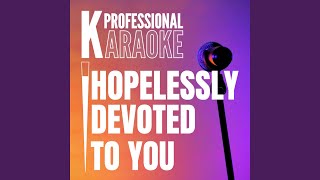 Hopelessly Devoted To You Karaoke Version [upl. by Enivid]