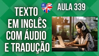 APRENDA INGLÊS COM LEITURA GUIADA  TEXTO EM INGLÊS COM ÁUDIO E TRADUÇÃO AULA 339 [upl. by Mylander]