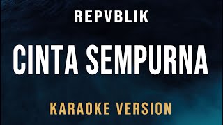 Cinta Sempurna  Repvblik Karaoke [upl. by Dode417]