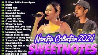 SWEETNOTES Nonstop Playlist 2024 💥 Best of OPM Love Songs 2024 💖 OPM Hits Non Stop Playlist 2024 [upl. by Nalloh]