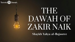 The Dawah of Zakir Naik  Shaykh Yahya alHajooree [upl. by Nolyarb]