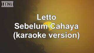 Letto  Sebelum Cahaya Karaoke Version  Lyrics No Vocal sunziq [upl. by Naahs]