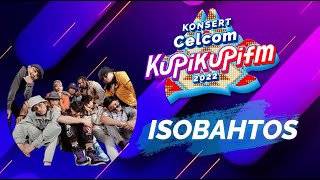 KONSERT CELCOM KUPIKUPIFM 2022  ISOBAHTOS [upl. by Eatnad433]