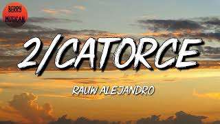 🎵 Reggaeton Rauw Alejandro  2Catorce Letra\Lyrics [upl. by Sosthenna83]