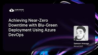 Achieving NearZero Downtime with BlueGreen Deployment Using Azure DevOps [upl. by Lynad61]