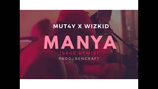 MUT4Y FT WIZKID  MANYA SAGE REMIX [upl. by Burris202]