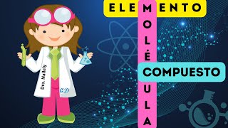 ¿QUÉ ES UN ELEMENTO MOLÉCULA Y COMPUESTO [upl. by Raychel18]