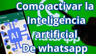 Como ACTIVAR la INTELIGENCIA ARTIFICIAL de WhatsApp ai inteligenciaartificial [upl. by Nairde]