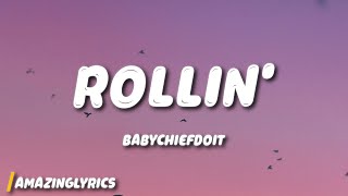 BabyChiefDoit  Rollin Lyrics [upl. by Royal]